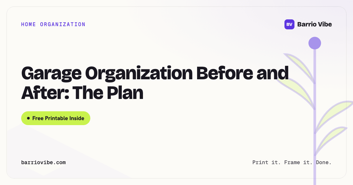 Garage Organization Before and After: The Plan (Free Printable)
