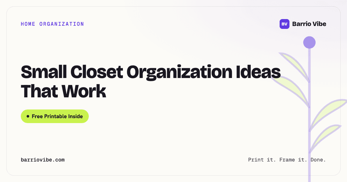 Small Closet Organization Ideas That Work (Free Printable)